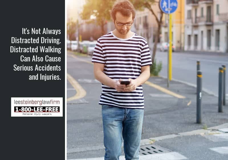 It's Not Always Distracted Driving. Distracted Walking Can Also Cause Serious Accidents and Injuries.