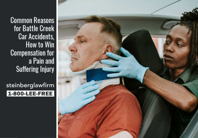 Common Reasons for Battle Creek Car Accidents, How to Win Compensation for a Pain and Suffering Injury