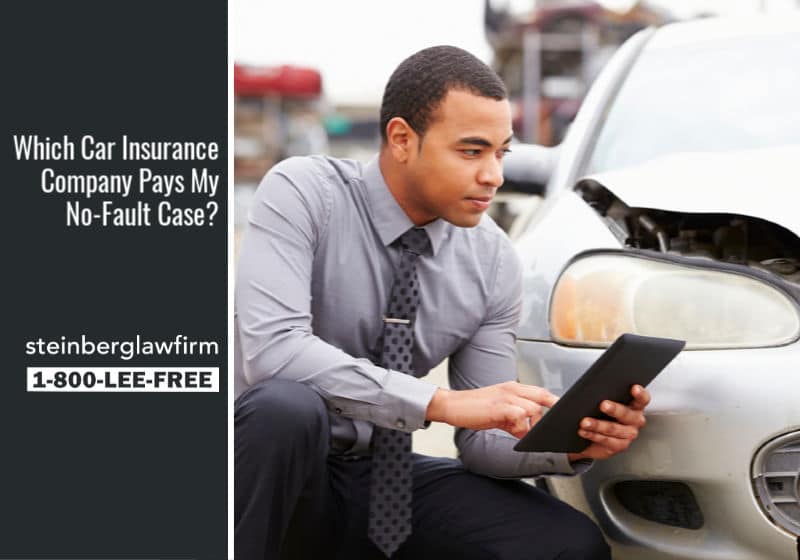 Bulletin #6 – Which Car Insurance Company Pays My No-Fault Case?