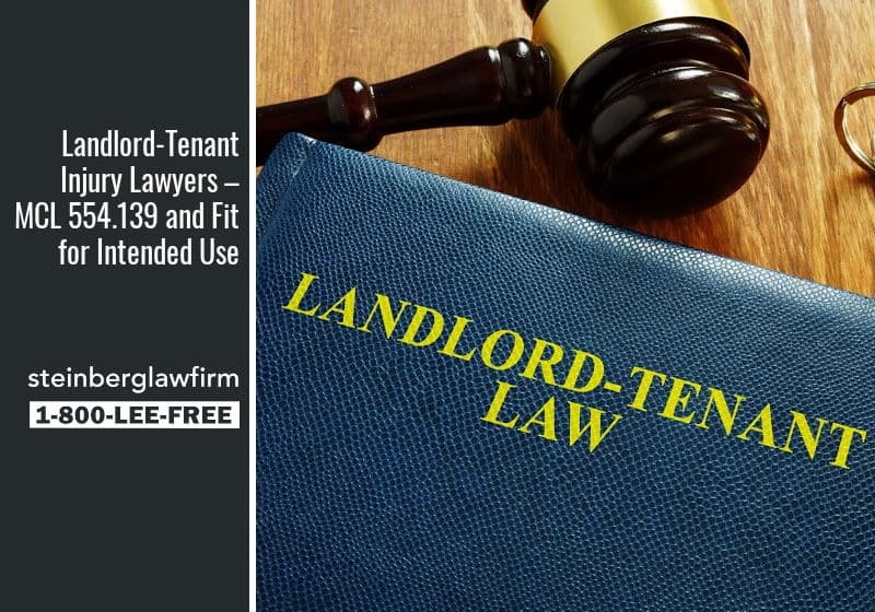 Landlord-Tenant Injury Lawyers – MCL 554.139 and Fit for Intended Use