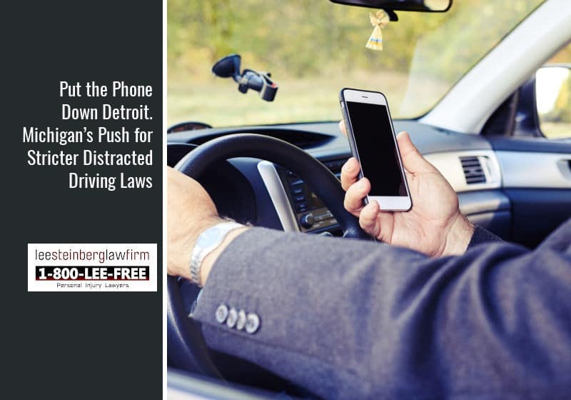 Put the Phone Down Detroit. Michigan’s Push for Stricter Distracted Driving Laws