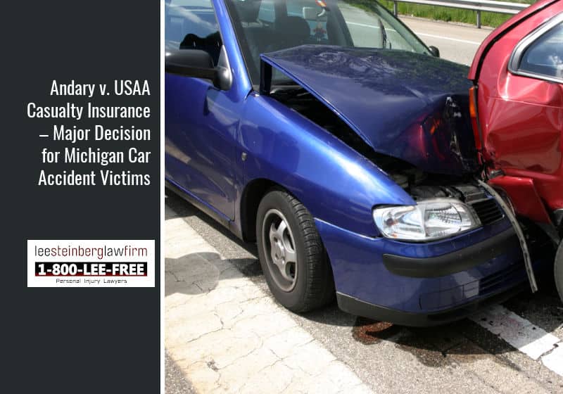 Andary v. USAA Casualty Insurance – Major Decision for Michigan Car Accident Victims