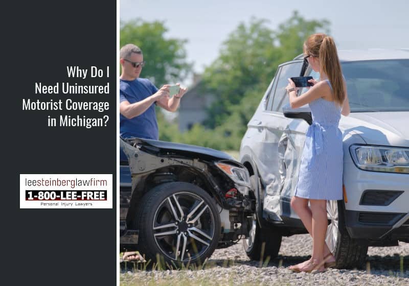 Why Do I Need Uninsured Motorist Coverage in Michigan?